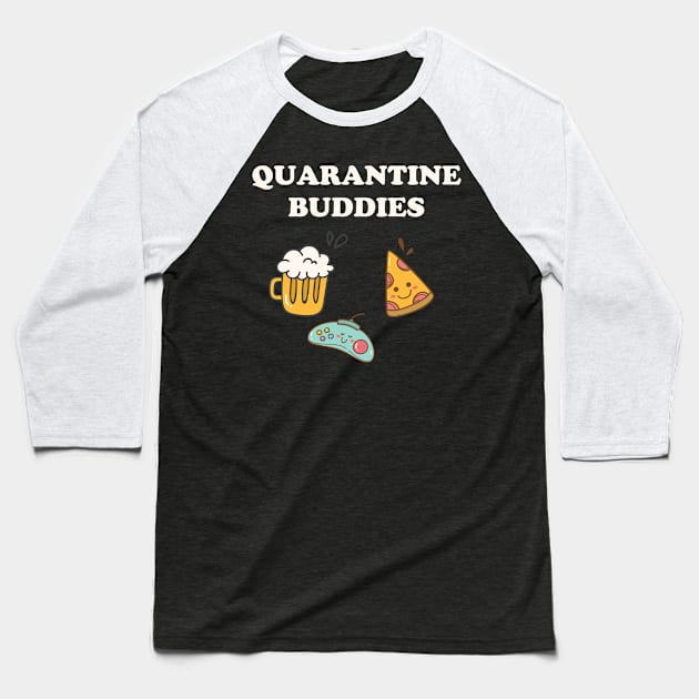 Quarantine Buddies Pizza Beer and Games Baseball T-Shirt by Golden Eagle Design Studio